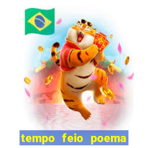 tempo feio poema tempo poesia fernando pessoa